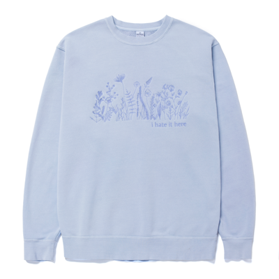 I Hate It Here Crewneck